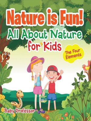 cover image of Nature is Fun! All About Nature for Kids--The Four Elements